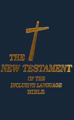 The New Testament of the Inclusive Language Bible 0940121220 Book Cover