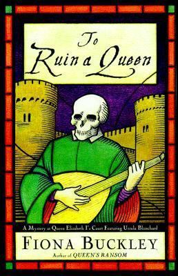 To Ruin a Queen: A Mystery at Queen Elizabeth I... 0786192240 Book Cover