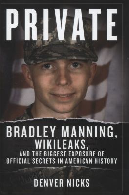 Private: Bradley Manning, Wikileaks, and the Bi... 1613740689 Book Cover