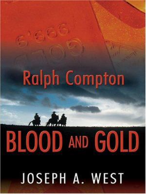 Ralph Compton: Blood and Gold: A Ralph Compton ... [Large Print] 0786276037 Book Cover
