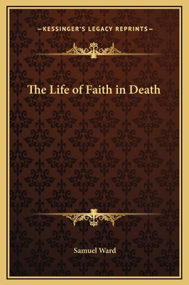 The Life of Faith in Death 1169258697 Book Cover