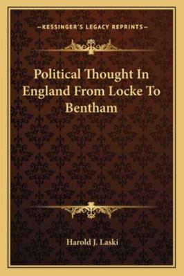 Political Thought In England From Locke To Bentham 1163104302 Book Cover