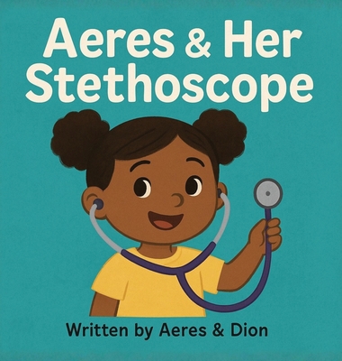 Aeres & Her Stethoscope B0G1KZQR8J Book Cover