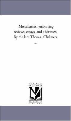 Miscellanies; Embracing Reviews, Essays, and Ad... 1425561063 Book Cover