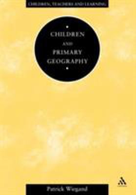 Children and Primary Geography 0304325929 Book Cover