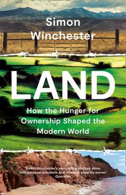 Land: How the Hunger for Ownership Shaped the W... 0008359121 Book Cover