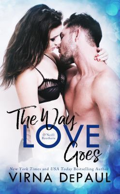 The Way Love Goes: O'Neill Brothers (Wild Irish... 1944561730 Book Cover