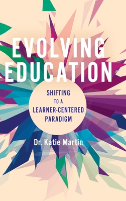 Evolving Education: Shifting to a Learner-Cente... 1948334453 Book Cover