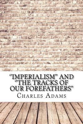 ''Imperialism'' and ''The Tracks of Our Forefat... 1975902890 Book Cover