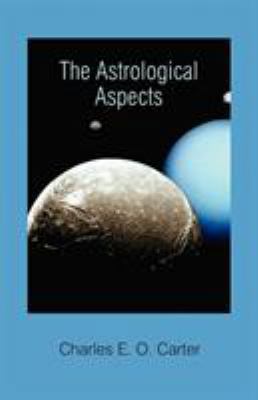 The Astrological Aspects 0866904204 Book Cover