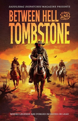 Between Hell and Tombstone: Where Legends Are F... [Large Print] 1420524801 Book Cover