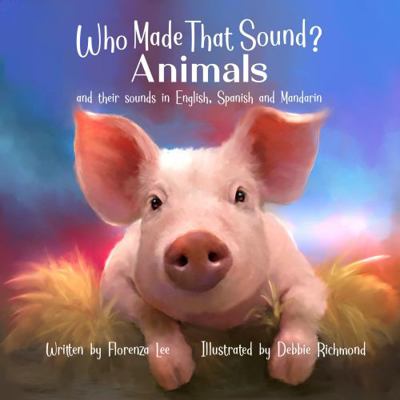 Hardcover Who Made That Sound? : Animals and Their Sounds in English, Spanish, and Manderin Book