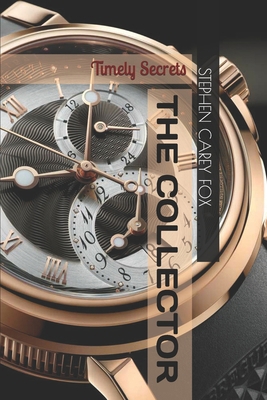 The Collector: Timely Secrets B09GJQ3X7R Book Cover