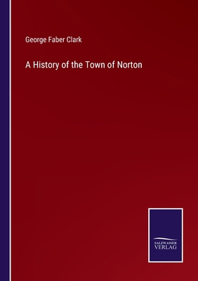 A History of the Town of Norton 3375122683 Book Cover