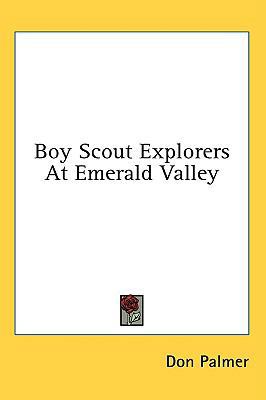 Boy Scout Explorers at Emerald Valley 143671690X Book Cover