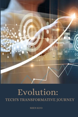 Evolution: Tech's Transformative Journey 5194038089 Book Cover