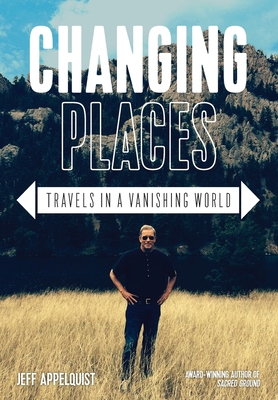Changing Places: Travels in a Vanishing World 163489233X Book Cover