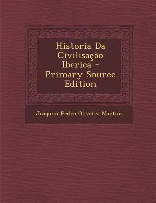 Historia Da Civilisacao Iberica - Primary Sourc... [Portuguese] 1293008419 Book Cover