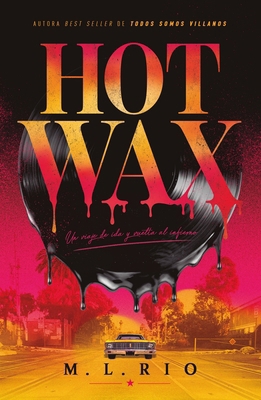 Hot Wax: Un Viaje Ida Y Vuelta Al Infierno [Spanish] B0H5WRJ3KF Book Cover
