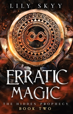 Erratic Magic: The Hidden Prophecy Book 2 1956525718 Book Cover