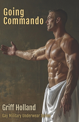 Going Commando: Gay Military Underwear B0DH8RG2NP Book Cover