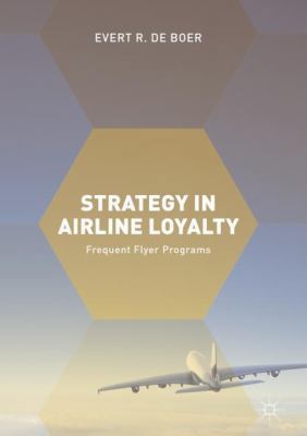 Strategy in Airline Loyalty: Frequent Flyer Pro... 3319625993 Book Cover