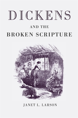 Dickens and the Broken Scripture 0820331937 Book Cover
