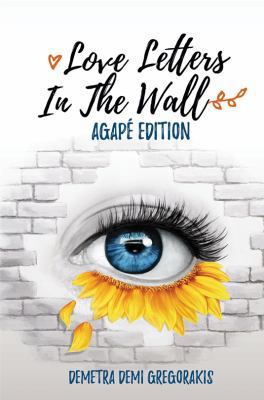 Love Letters in the Wall: Agapé Edition 1786299607 Book Cover
