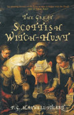 The Great Scottish Witch-Hunt: Europe's Most Ob... 0752444255 Book Cover