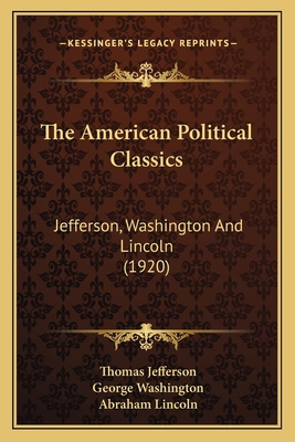 The American Political Classics: Jefferson, Was... 1165749483 Book Cover