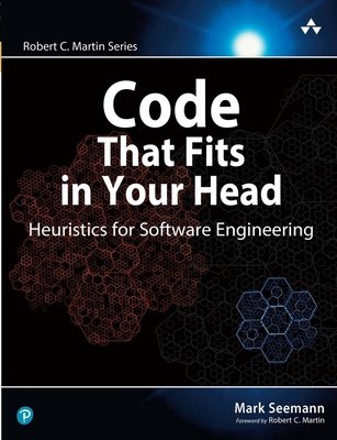 Code That Fits in Your Head: Heuristics for Sof... 0137464401 Book Cover