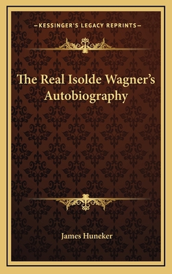 The Real Isolde Wagner's Autobiography 1168661366 Book Cover