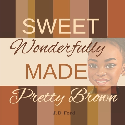 Sweet Wonderfully made Pretty Brown B0BZF9WGZQ Book Cover