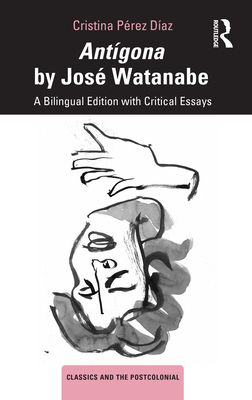 Antígona by José Watanabe: A Bilingual Edition ... 0367713365 Book Cover