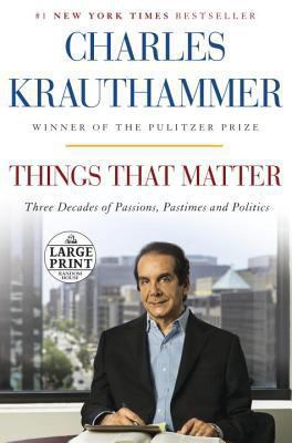 Things That Matter: Three Decades of Passions, ... [Large Print] 0804194513 Book Cover