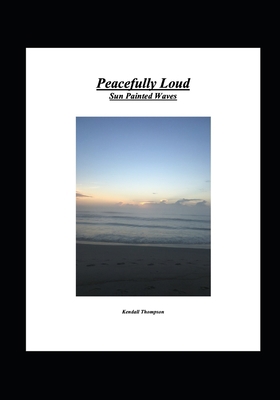 Peacefully Loud: Sun Painted Waves 1953280072 Book Cover