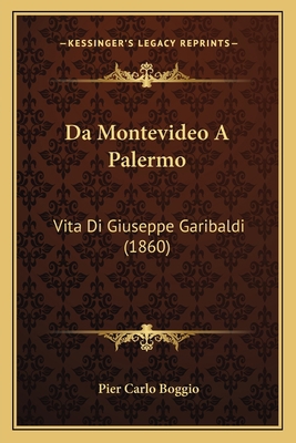 Da Montevideo A Palermo: Vita Di Giuseppe Garib... [Italian] 1166729877 Book Cover