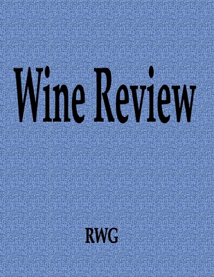 Wine Review: 200 Pages 8.5" X 11" 1087812453 Book Cover