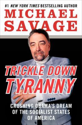 Trickle Down Tyranny: Crushing Obama's Dream of... 006208397X Book Cover