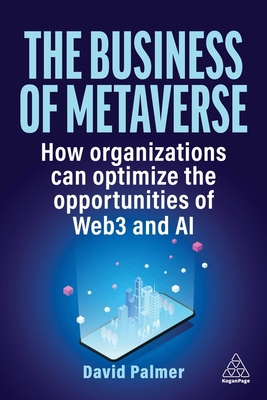 The Business of Metaverse: How Organizations Ca... 1398613088 Book Cover