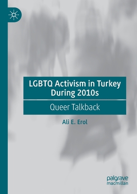 LGBTQ Activism in Turkey During 2010s: Queer Ta... 3030690997 Book Cover