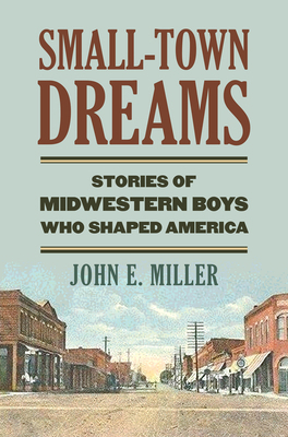 Small-Town Dreams: Stories of Midwestern Boys W... 0700619496 Book Cover