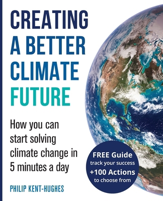 Creating a better climate future: How you can s... 0648930076 Book Cover