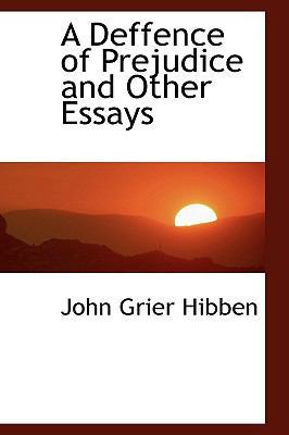 A Deffence of Prejudice and Other Essays 1110818890 Book Cover