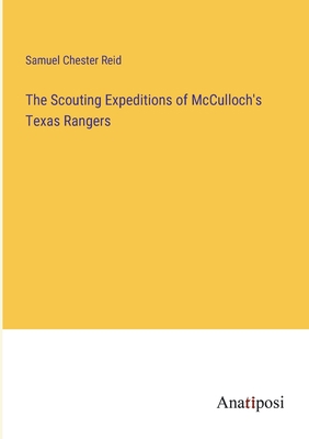 The Scouting Expeditions of McCulloch's Texas R... 3382325500 Book Cover