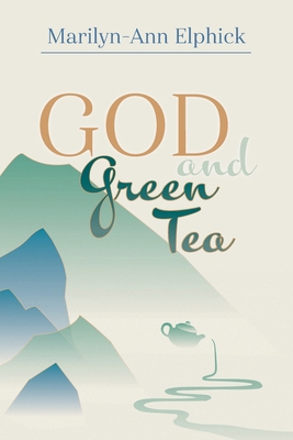 God and Green Tea 1525568213 Book Cover