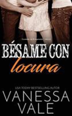 Bésame con locura [Spanish] 1795900814 Book Cover