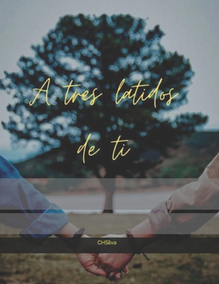 A tres latidos de ti [Spanish] B0CZF72QRD Book Cover