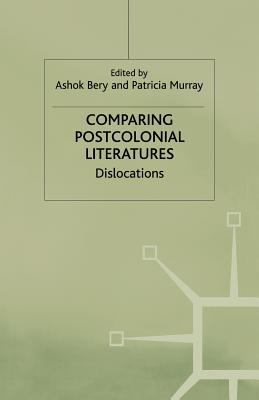 Comparing Postcolonial Literatures: Dislocations 1349405345 Book Cover