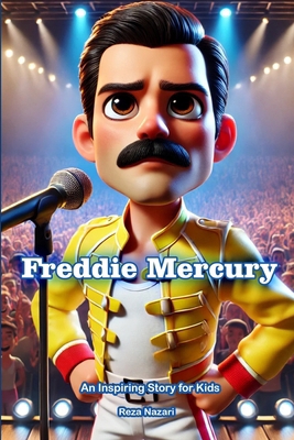 The Story of Freddie Mercury: An Inspiring Stor... B0F3V3CV29 Book Cover